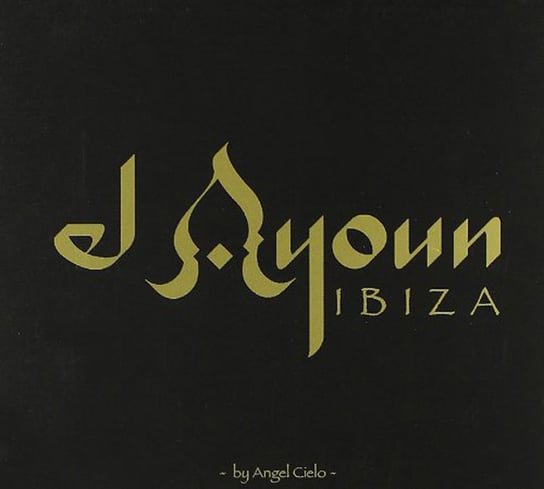 El Ayoun - Ibiza (Compiled By Angel Cielo) Various Artists