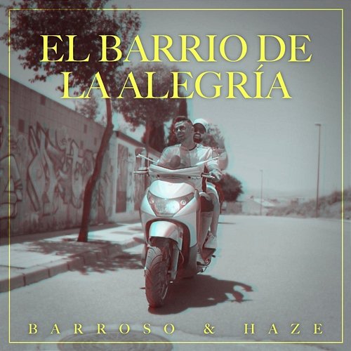 El Barrio de la Alegría Barroso, Haze