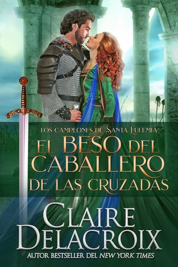 El beso del caballero de las Cruzadas - ebook epub Delacroix Claire