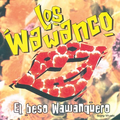 El Beso Wawanquero Los Wawanco