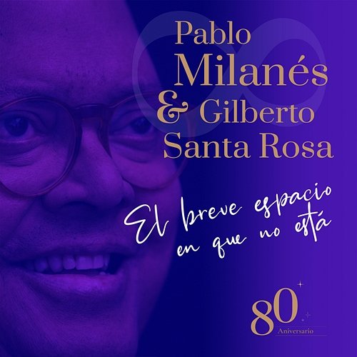El Breve Espacio En Que No Está Pablo Milanés feat. Gilberto Santa Rosa