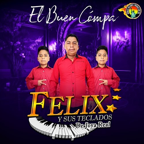 El Buen Compa Felix Y Sus Teclados De Joya Real