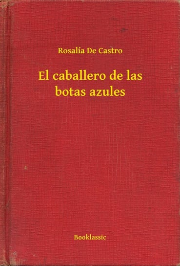 El caballero de las botas azules Rosalía De Castro