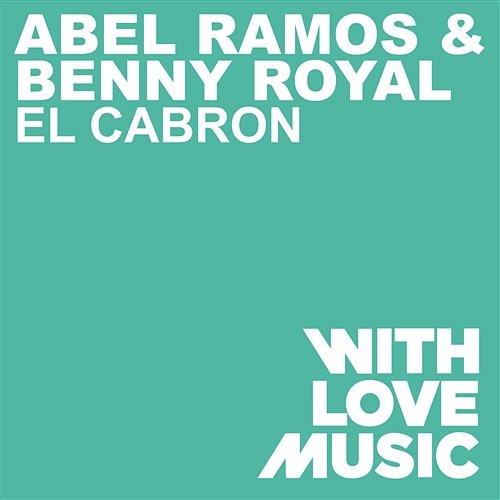 El Cabron Benny Royal & Abel Ramos