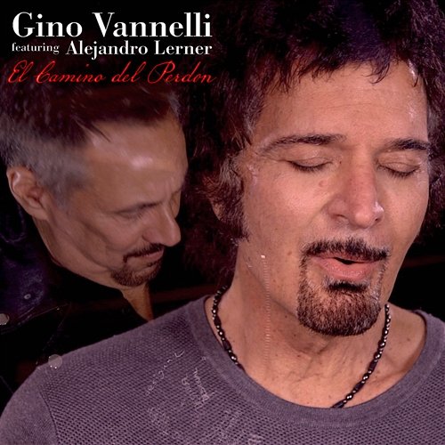El Camino del Perdon Gino Vannelli feat. Alejandro Lerner