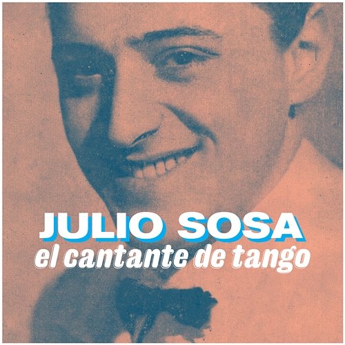 El Cantante De Tango Julio Sosa