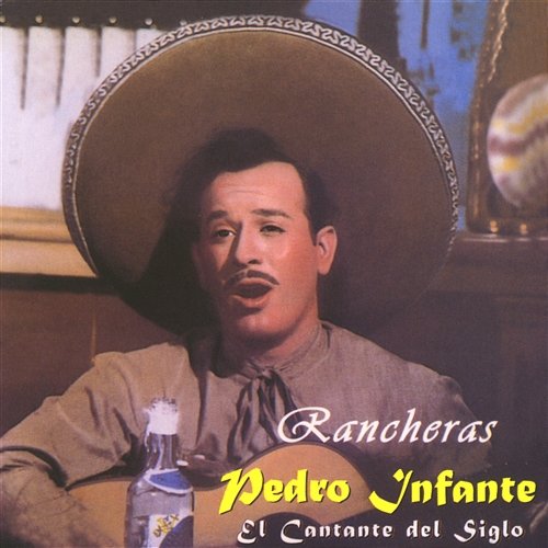 El cantante del siglo / Rancheras Pedro Infante