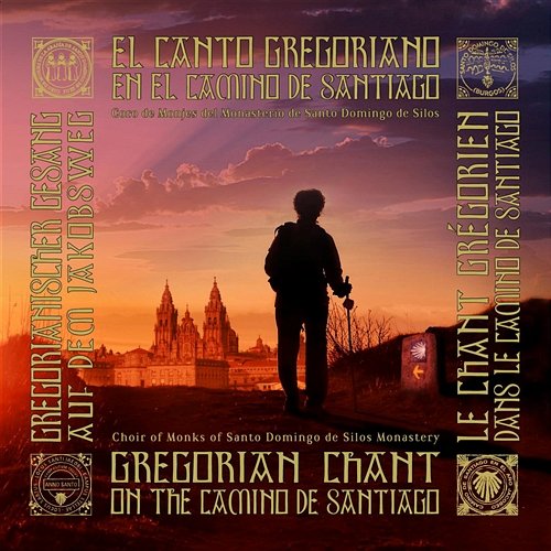 El Canto Gregoriano en el Camino de Santiago Coro de Monjes del Monasterio Benedictino de Santo Domingo de Silos feat. Anonymous