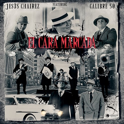El Cara Marcada Jesús Chairez feat. Calibre 50