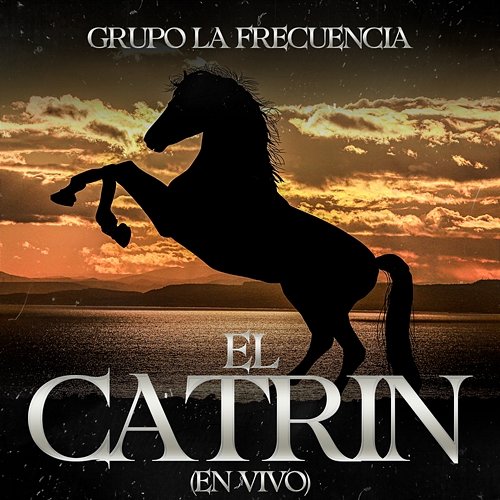 El Catrin Grupo La Frecuencia