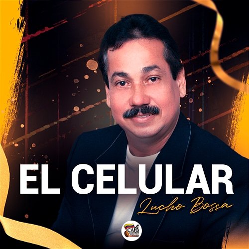 El Celular Lucho Bossa