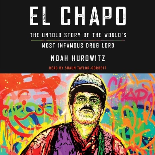 El Chapo Noah Hurowitz