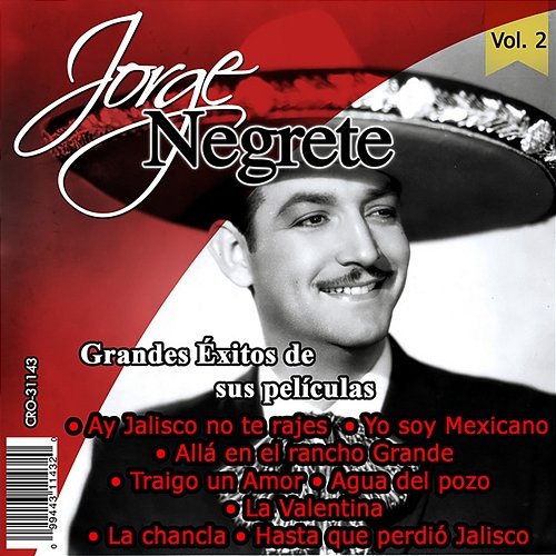 El Charro Inmortal Grandes Éxitos de Sus Peliculas, Vol. 2 Jorge Negrete