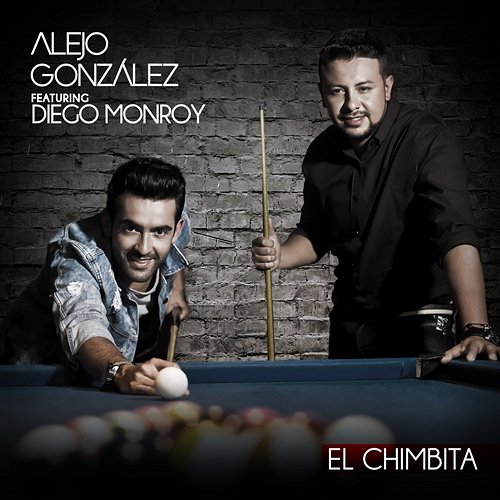 El Chimbita Alejandro Gonzalez, Diego Monroy