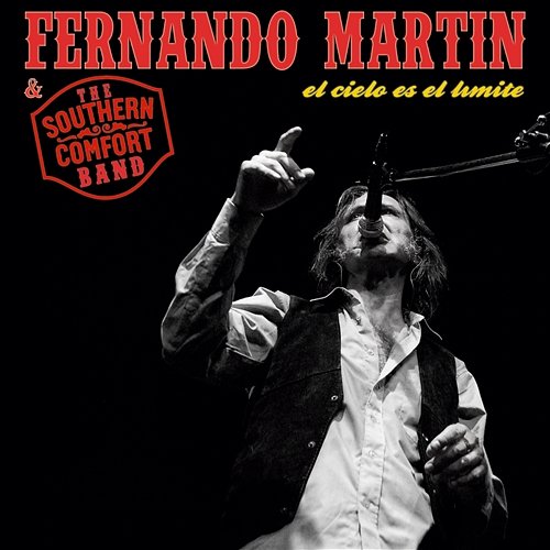 El cielo es el límite Fernando Martín & The Southern Comfort Band