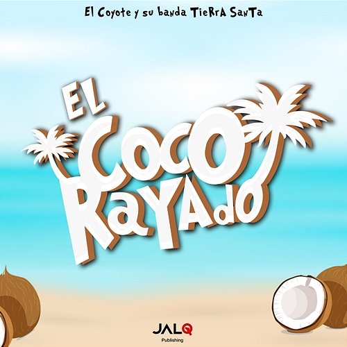 El Coco Rayado El Coyote Y Su Banda Tierra Santa