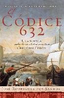 El Codice 632: Una Novela Sobre La Identidad Secreta de Cristóbal Colón Rodrigues Dos Santos Jose