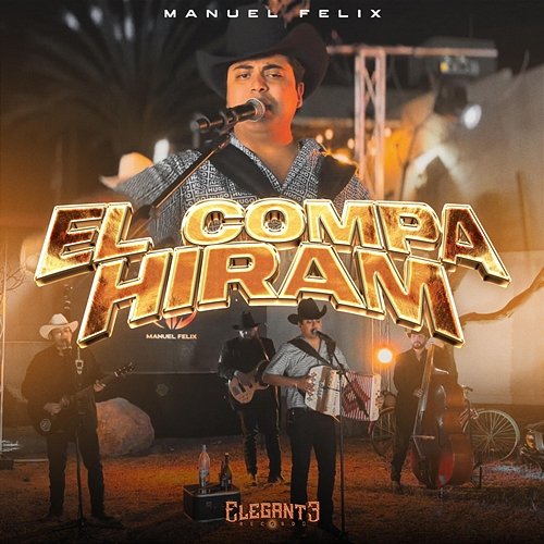 El Compa Hiram Manuel Felix