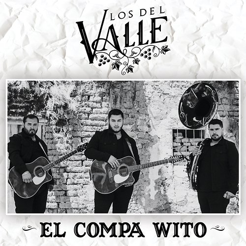 El Compa Wito Los del Valle