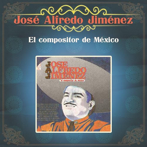 El Compositor de México José Alfredo Jiménez