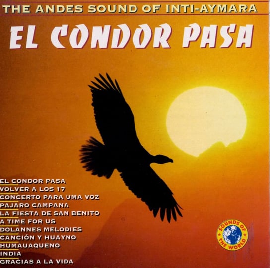 El Condor Pasa - Songs Of Andes Inti-Aymara