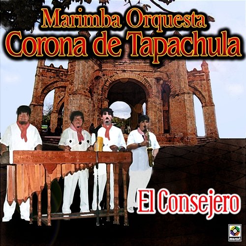 El Consejero Marimba Orquesta Corona De Tapachula