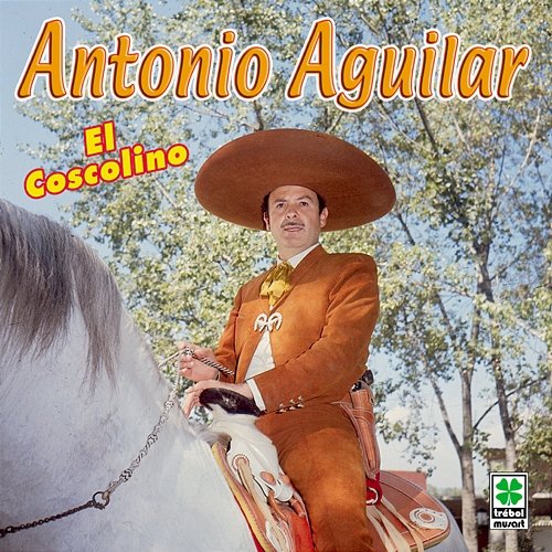 El Coscolino Antonio Aguilar
