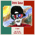 El Coyote / Don't Let The Sunshine Fool You Steve Earle