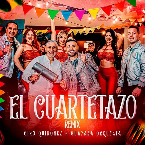 El Cuartetazo Remix Guayaba Orquesta, Ciro Quiñonez