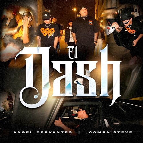 El Dash Angel Cervantes, Compa Steve