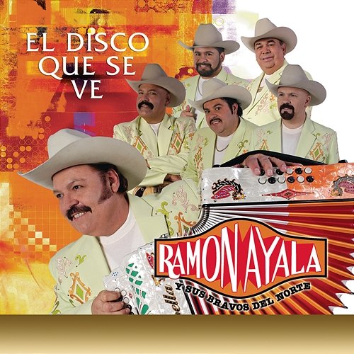 El Disco Que Se Ve Ramón Ayala Y Sus Bravos Del Norte