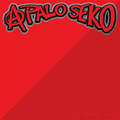El disko rojo de A Palo Seko A Palo Seko
