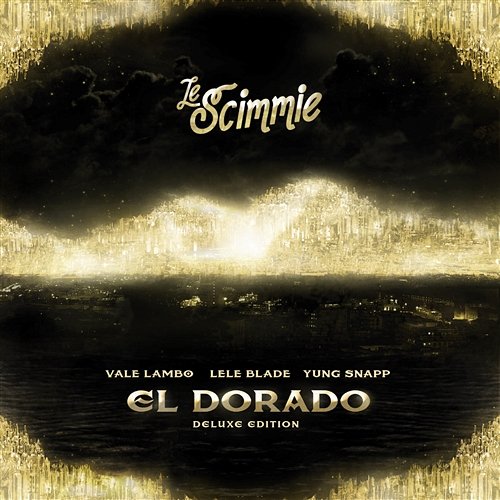 El Dorado Le Scimmie (Vale Lambo & Lele Blade & Yung Snapp)