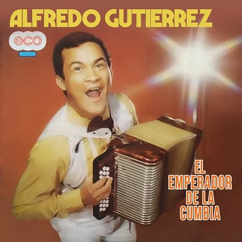 El Emperador De La Cumbia Alfredo Gutierrez