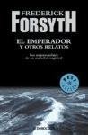 El emperador y otros relatos Forsyth Frederick
