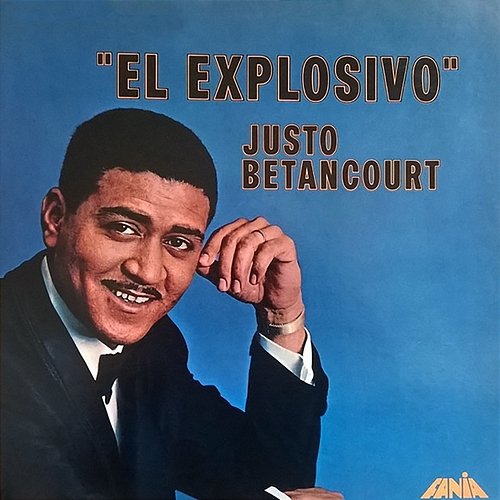 El Explosivo Justo Betancourt