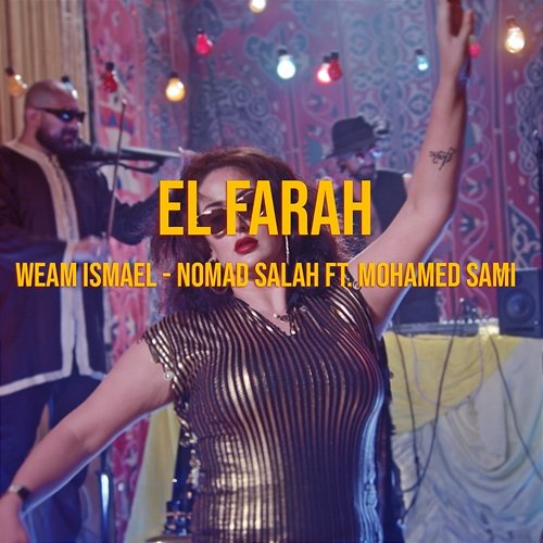 El Farah Nomad Saleh feat. Mohamed Sami, Weam Ismail
