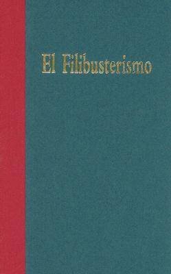El Filibusterismo: Subversion: A Sequel to Noli Me Tangere Rizal Jose