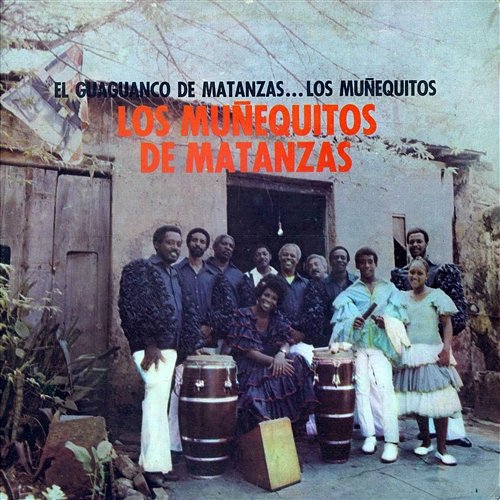 El Guaguancó de Matanzas (Remasterizado) Los Muñequitos De Matanzas