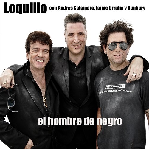 El hombre de negro Loquillo feat. Andrés Calamaro, Bunbury, Jaime Urrutia
