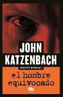 El Hombre Equivocado/ The Wrong Man Katzenbach John