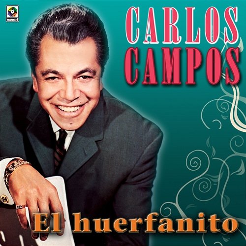 El Huerfanito Carlos Campos