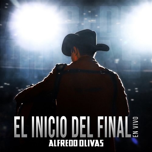 El Inicio Del Final Alfredo Olivas