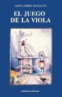 El Juego de La Viola Rosales Guillermo