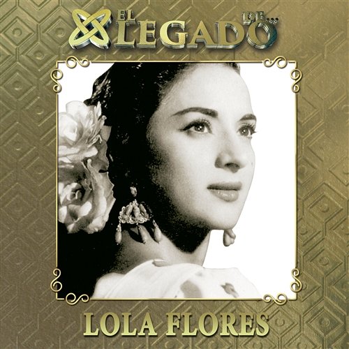 El legado de Lola Flores Lola Flores