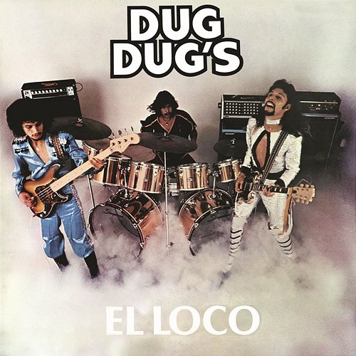 El Loco Los Dug Dug's