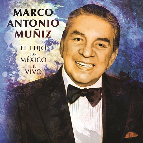 El Lujo de México (En Vivo) Marco Antonio Muñíz