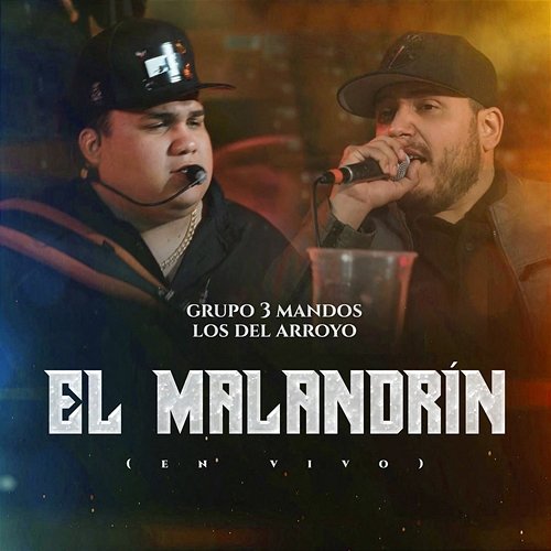 El Malandrín Los Del Arroyo, Grupo 3 Mandos