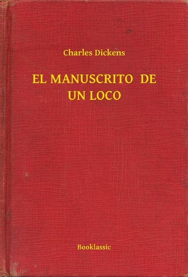 El Manuscrito De Un Loco Dickens Charles