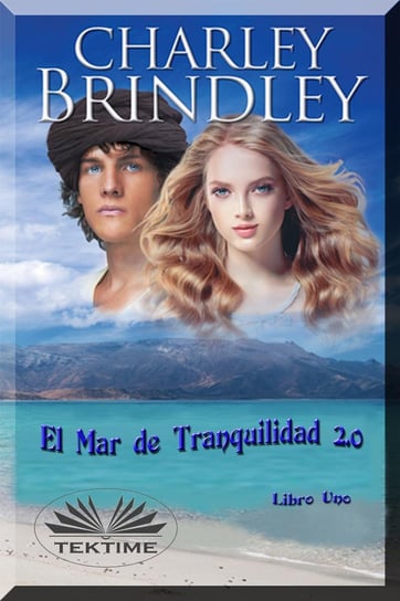 El Mar De Tranquilidad 2.0 - ebook epub Charley Brindley